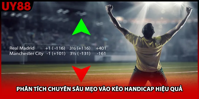 Phân tích chuyên sâu mẹo vào kèo handicap hiệu quả